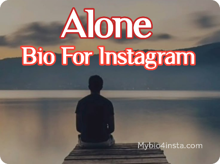 Alone Bio For Instagram