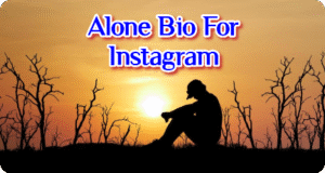 Alone Bio For Instagram
